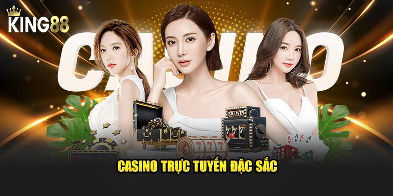 Casino trực tuyến đặc sắc
