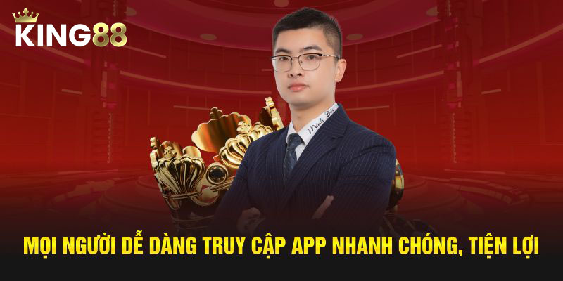 Mọi người dễ dàng truy cập app nhanh chóng, tiện lợi
