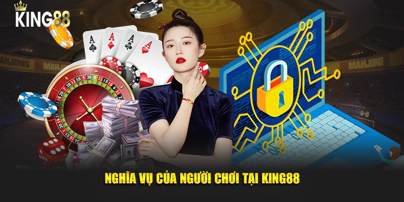 Nghĩa vụ của thành viên tại King88