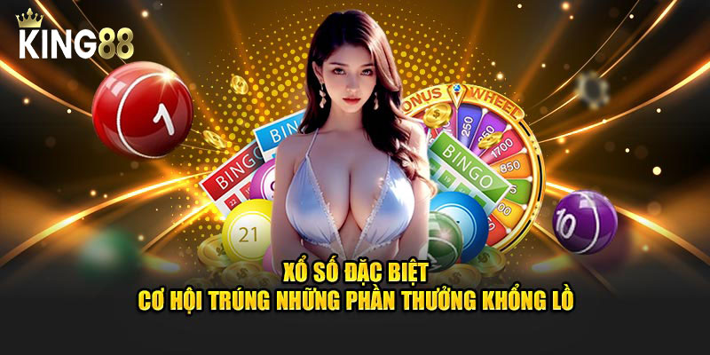 XS đặc biệt cơ hội trúng những phần thưởng khổng lồ